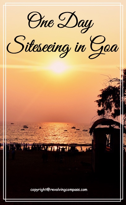 One day sight seeing in Goa India. What to do and what to see. 
