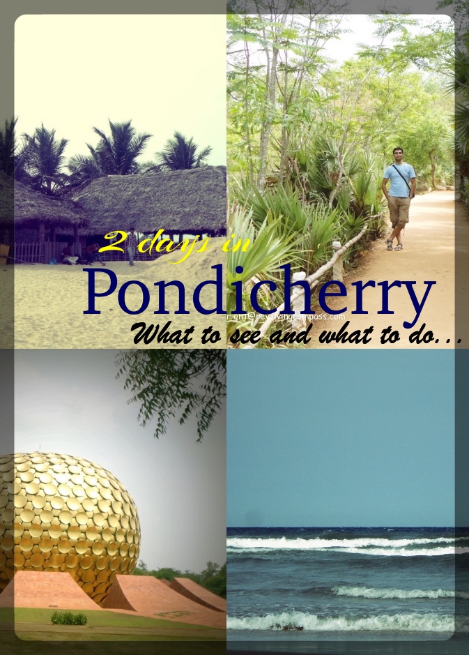 2 days in Pondicherry, what to do and what all to see - rocky beach, sandy beach, auroville and a lot more