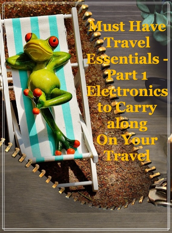Travel essentials that are must have during travel - electronics that you must carry with you for convenient travel. Pen drive. Camera. Multi socket adopter. 