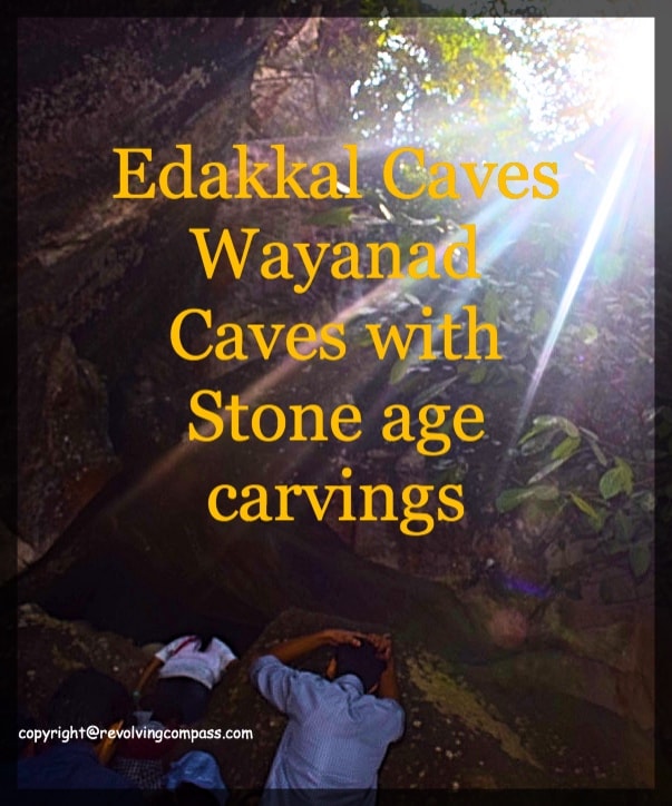 Edakkal Caves in Wayanad, Kerala, India are believed to contain the stone age carvings 