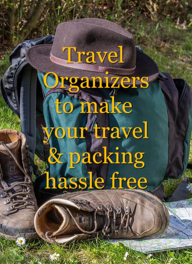 Travel organizers | Organizers | hassle free travel | travel organized | stay organized during your travel | travel tips and tricks