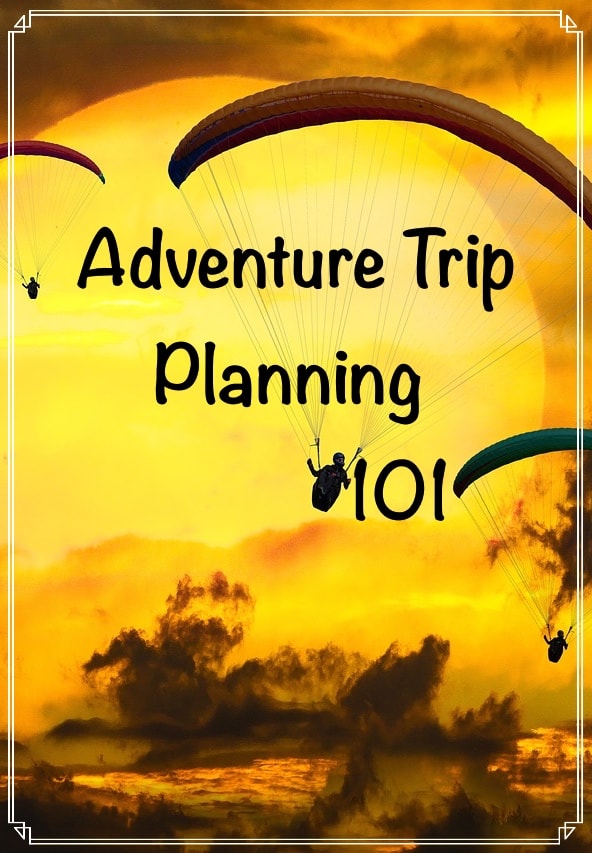 Adventure Trip Planning 101