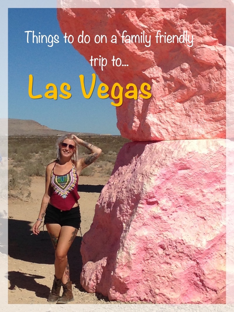 Things to do on a family friendly trip to Las Vegas | Things to do with your family when visiting Las Vegas