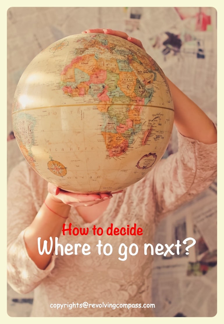 How to decide where to go next? where to travel next? What destination to choose? What budget to set?