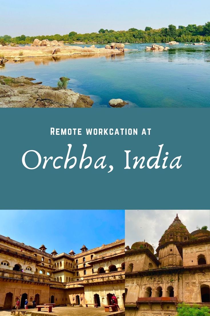 Workation in India from Orchha | Work from Madhya Pradesh | Workcation in India